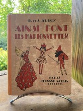 Livre ancien, ainsi font les marionnettes de B.J Auroy Fernand Nathan Paris 1930