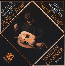 Grands Maîtres De La Vielle À Roue = Great Masters Of The Hurdy-Gurdy: Valentin 
