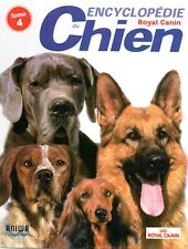 ENCYCLOPÉDIE ROYAL CANIN DU CHIEN - TOME 4