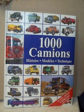 1000 CAMIONS. HISTOIRE. MODÈLES. TECHNIQUE. Poids lourds. Véhicules. Mécanique
