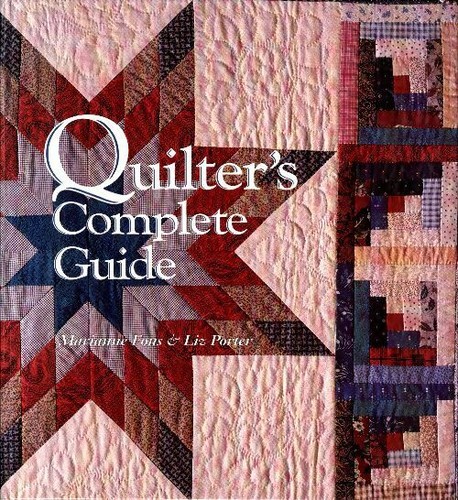 Quilter complete guide - quilter's,