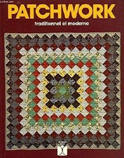 Patchwork traditionnel et moderne (Fleurus idées)