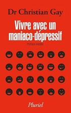Vivre avec un maniaco-dépressif - Gay, Christian