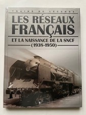 ATLAS TRAINS DE LÉGENDE Réseaux Français et naissance de la SNCF (1938-1950)