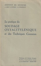 LA PRATIQUE DU SOUDAGE OXYACETYLENIQUE ET DES TECHNIQUES CONNEXES
