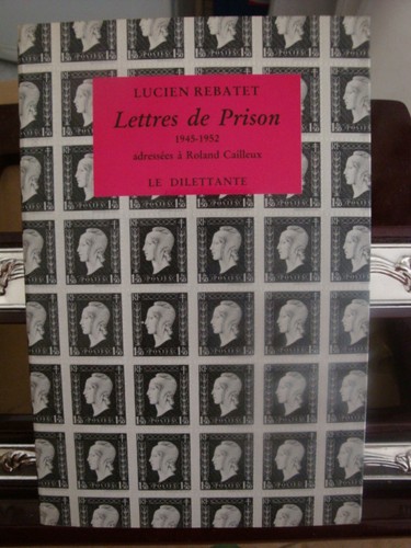 Rebatet lettres prison - rebatet, de