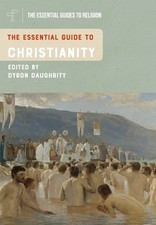 Dyron B. Daughrity The Essential Guide to Christianity (Poche)