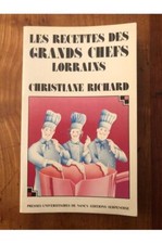 Les recettes des grands chefs lorrains Christiane Richard 