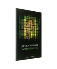 Wahrnehmung, Johann Hofbauer