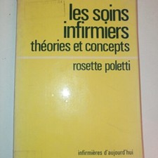 RARE livre les soins infirmiers théories et concepts Rosette Poletti