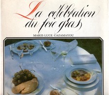 La célébration du foie gras. CAZAMAYOU (Marie-Luce).