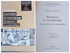 Monnaie et monnayage, introduction à la numismatique Philip Grierson