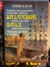 salvador dali SALVADOR DALI. Naissance, vie, passion, mort, Antonio D.Olano.
