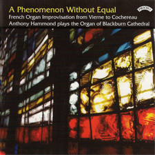 Anthony Hammond A Phenomenon Without Equal: French Organ Improvisation from (CD)