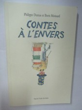 Philippe Dumas & Boris Moissard "Contes à l'envers" /L'école des Loisirs 2015