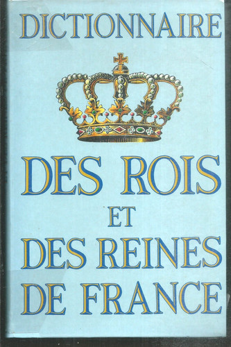 Dictionnaire des rois - , et