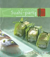 Ce soir... c'est Sushi-party: Saveurs d'Asie et baguettes, Anne-Cécile