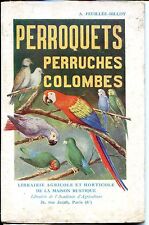 PERROQUETS PERRUCHES COLOMBES - A Feuillée-Billot 1936  ORNITHOLOGIE - ZOOLOGIE