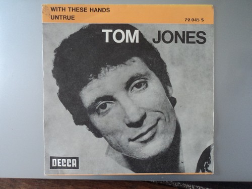 Tom jones with these hands - these,