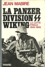 La Panzer division SS Wiking 1943-1945 La lutte finale Jean Mabire chez Fayard