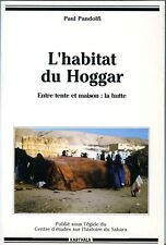 Sahara - L'habitat du Hoggar : entre tente et maison, la hutte.
