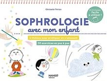 Sophrologie avec mon enfant - , de