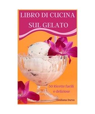 Libro cucina sul gelato - di,