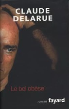 Le bel obèse, Claude Delarue