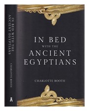 BOOTH, CHARLOTTE Au lit avec les anciens Egyptiens First Edition couverture r...