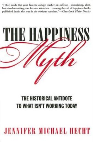 The happiness myth - the,