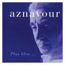 Plus Bleu - Charles Aznavour