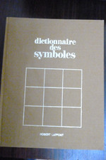 Dictionnaire des Symboles Mythes Coutumes .. CHEVALIER GHEERBRANT Robert Laffont