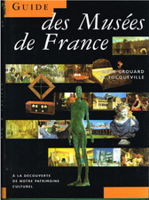 GUIDE DES MUSEES DE FRANCE de Aude Grouard de Tocqueville 640 pages illustrées