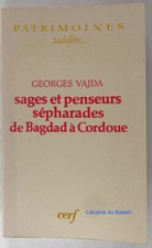 Sages et penseurs sépharades de Bagdad à Cordoue Georges Vajda 1989