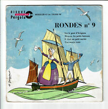 RONDES N°9 45T PONT AVIGNON - MAMAN ..Pt BATEAUX - SOURIS VERTE -PERGOLA 250008