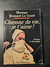 Chienne de vie, je t'aime ! - Monique Brossard-Le Grand - Jau