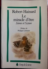 Robert Hainard - Le miracle d'être : Science et nature  (Sang de la Terre 1986)