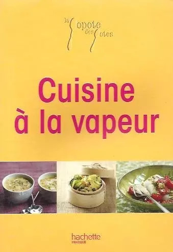 Cuisine vapeur hachette - à, la