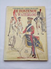 De Fontenoy à Waterloo - Uniformes de l'armée française - M. Pétard - 1995