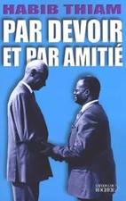 Par devoir et par amitié, Habib Thiam