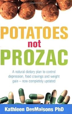 Potatoes not prozac - prozac:, to