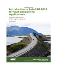 Introduction to AutoCAD 2013 for Civil Engineering Applications, Yasmin, Nighat