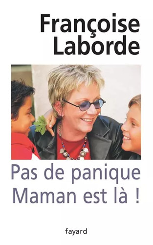 Pas panique maman est - maman, là