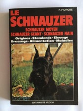 LE SCHNAUZER MOYEN GEANT NAIN 1986 FIORONE ILLUST ELEVAGE MALADIE ORIGINE CHIEN