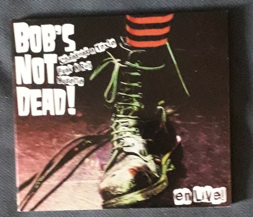 Bob not dead - not, dead!
