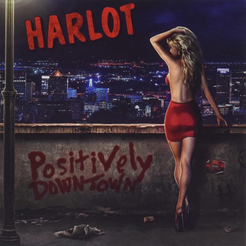 Harlot positively downtown - harlot,