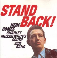 Stand Back!, Charlie Musselwhite's South Side Band