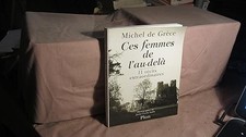 Ces Femmes De L'Au-Dela : 11 Recits Extraordinaires - Michel de Grèce