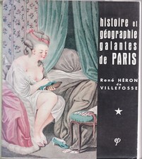 Histoire et géographie galantes de Paris - René Héron de Villefosse