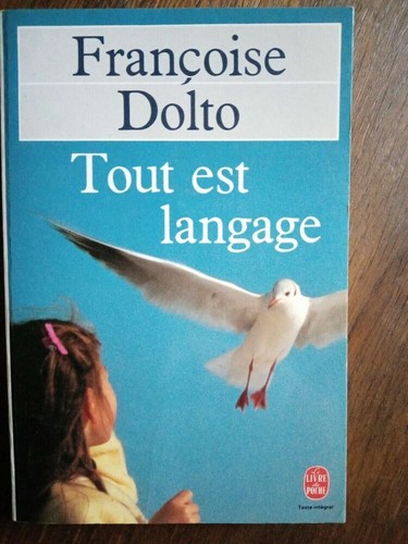 Françoise dolto tout est - :,